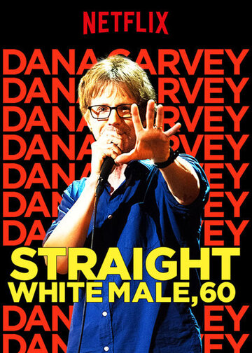 Dana Carvey: Straight White Male, 60 (2016)